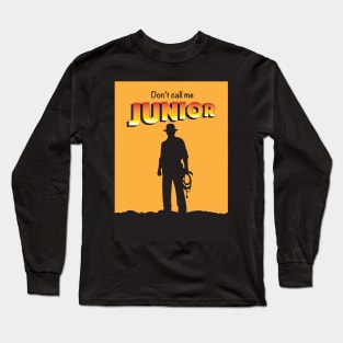 Don't Call Me Junior by Indiana Jones Long Sleeve T-Shirt